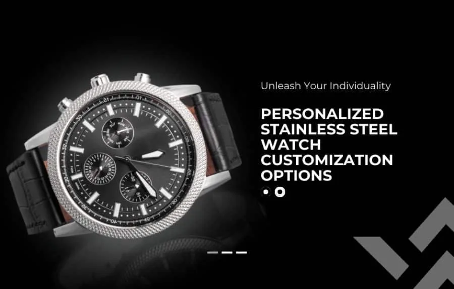 Personalized Stainless Steel Watch Customization Options